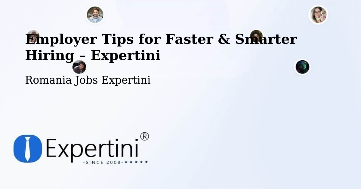 Employer Tips for Hiring & Recruitment – Stânca - Stânca, Romania Jobs Expertini
