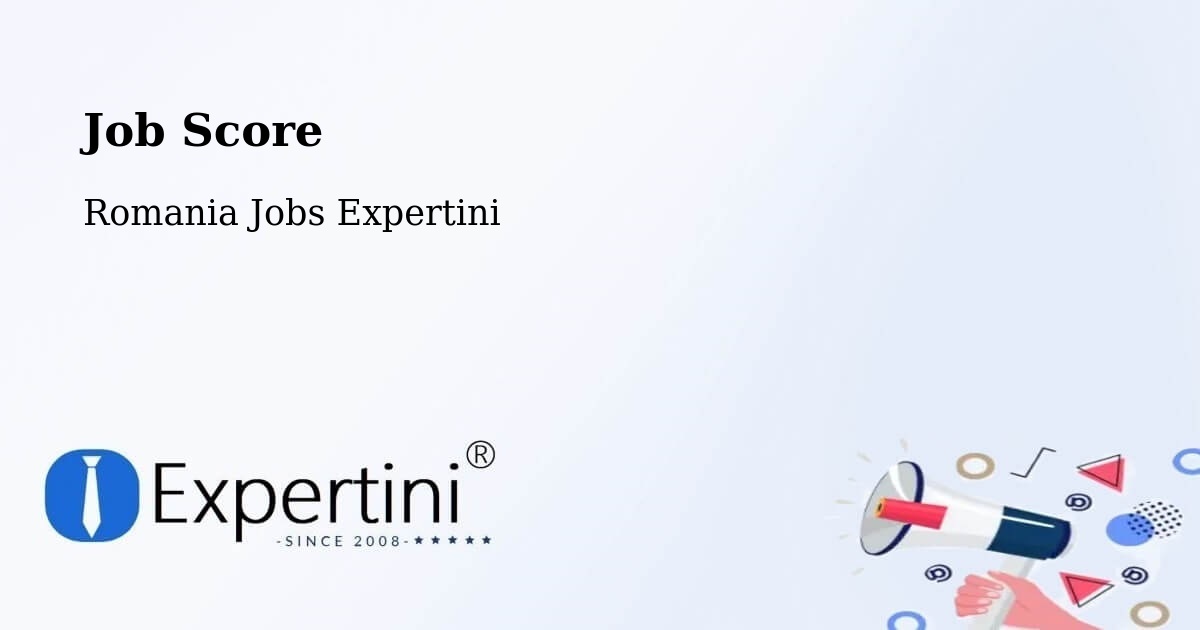 Job Score & Job Description Score Tool – Stânca - Romania Jobs Expertini