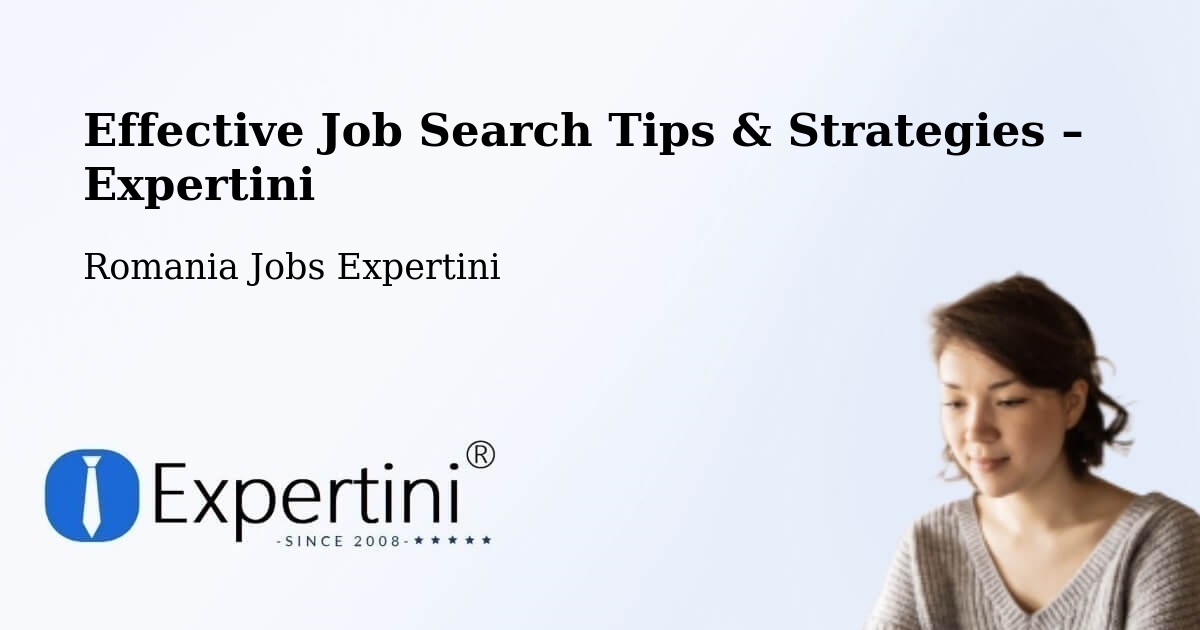 Job Search Tips & Strategies for Job Seekers – Stânca - Stânca, Romania Jobs Expertini