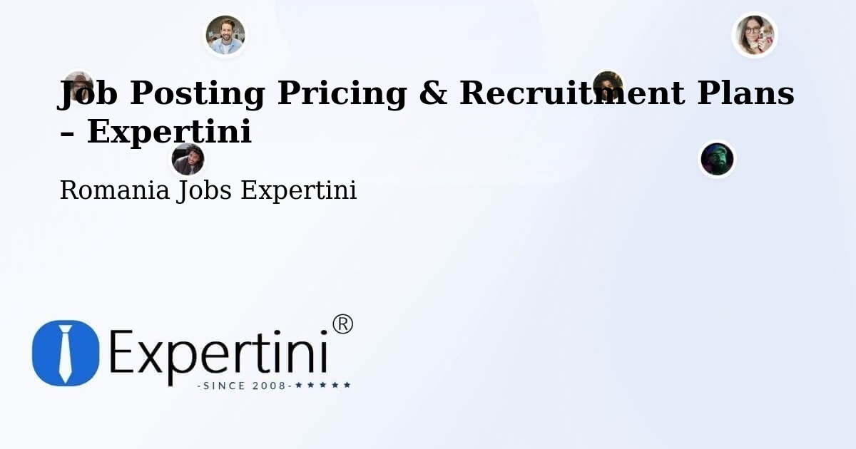 Job Posting Pricing & Recruitment Plans – Stânca - Stânca, Romania Jobs Expertini